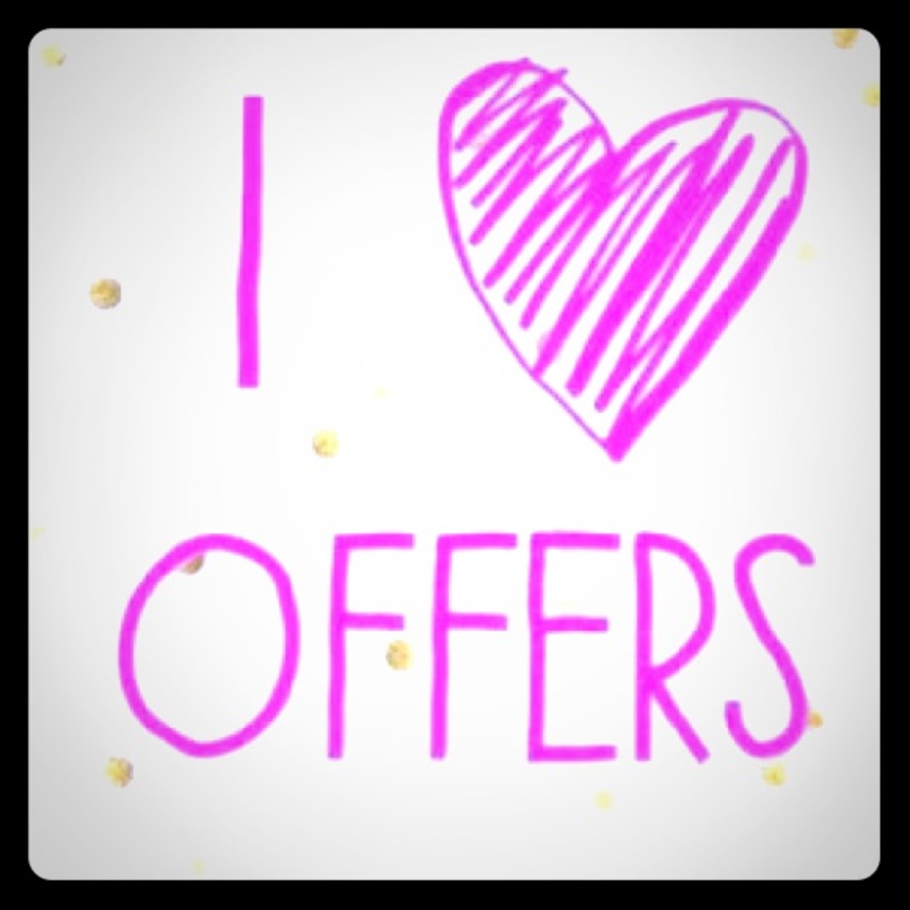 I love offers!! I can’t say yes if you don’t ask!!